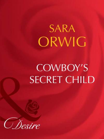 Книга Cowboy's Secret Child (Sara  Orwig)