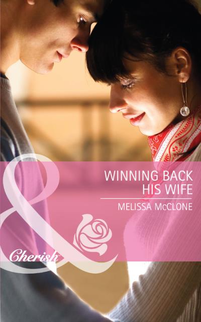 Книга Winning Back His Wife (Melissa  McClone)