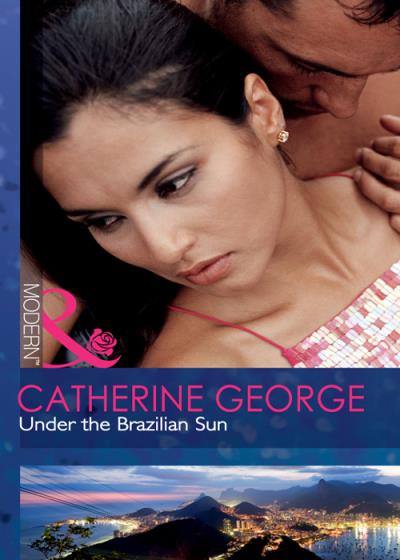 Книга Under the Brazilian Sun (CATHERINE  GEORGE)