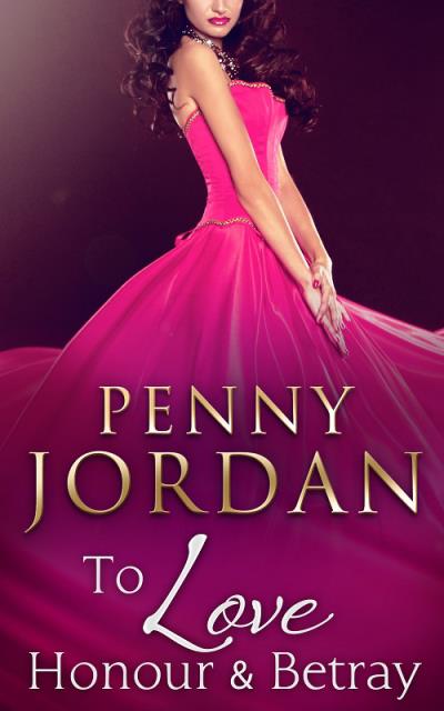 Книга To Love, Honour & Betray (PENNY  JORDAN)