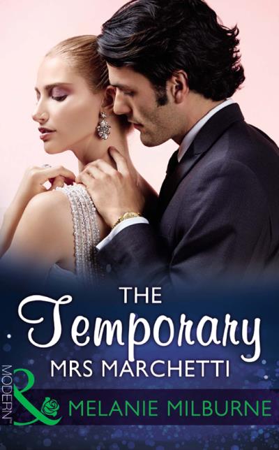 Книга The Temporary Mrs Marchetti (MELANIE  MILBURNE)