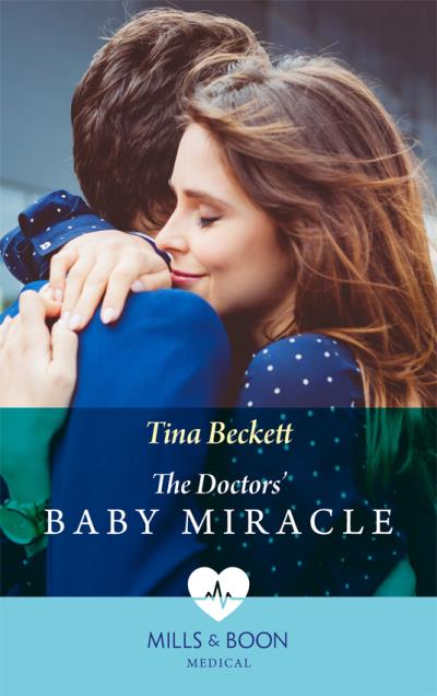 Книга The Doctors' Baby Miracle (Tina  Beckett)