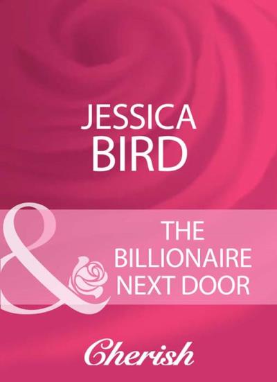 Книга The Billionaire Next Door (Jessica Bird)