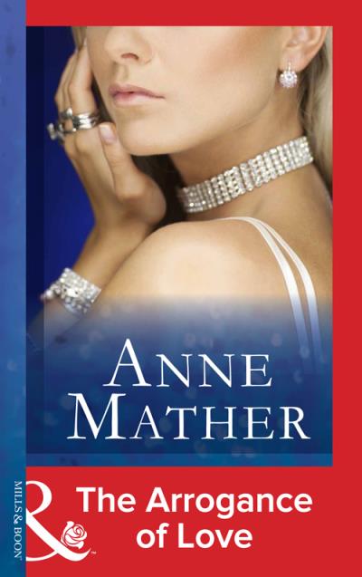 Книга The Arrogance Of Love (Anne  Mather)