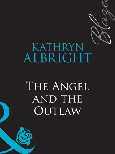 Книга The Angel and the Outlaw (Kathryn  Albright)