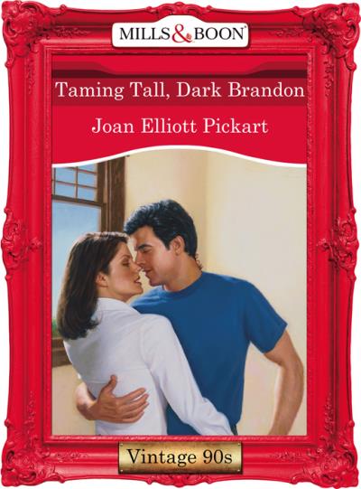 Книга Taming Tall, Dark Brandon (Joan Elliott Pickart)