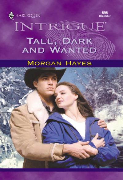 Книга Tall, Dark And Wanted (Morgan  Hayes)