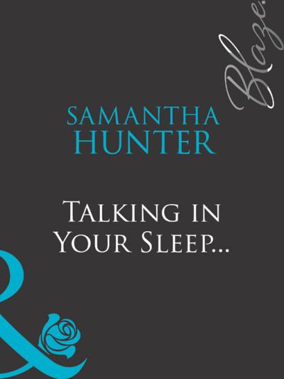 Книга Talking in Your Sleep... (Samantha Hunter)