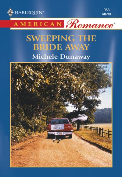 Книга Sweeping The Bride Away (Michele  Dunaway)