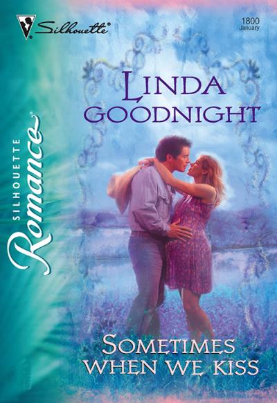 Книга Sometimes When We Kiss (Linda  Goodnight)