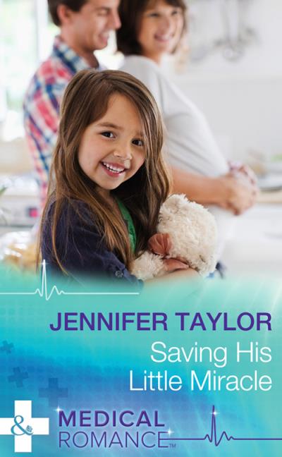 Книга Saving His Little Miracle (Jennifer  Taylor)