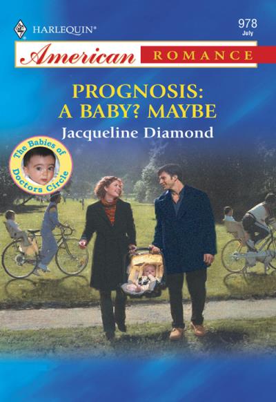 Книга Prognosis: A Baby? Maybe (Jacqueline  Diamond)