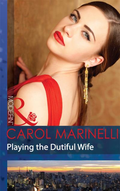 Книга Playing the Dutiful Wife (CAROL  MARINELLI)