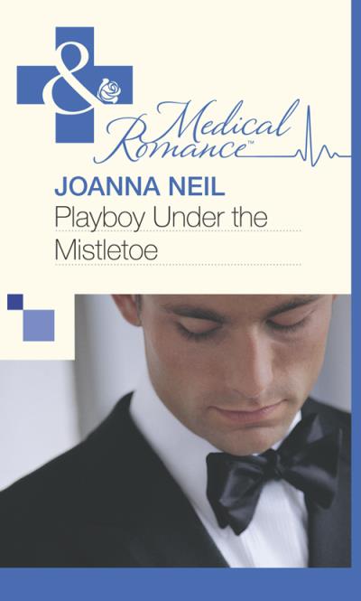 Книга Playboy Under the Mistletoe (Joanna  Neil)