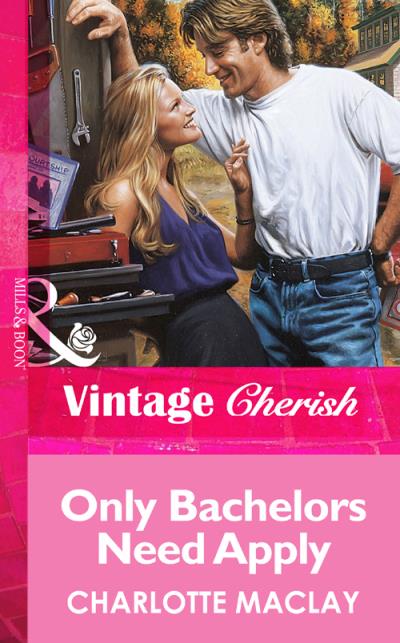 Книга Only Bachelors Need Apply (Charlotte  Maclay)