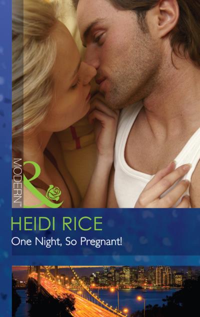 Книга One Night, So Pregnant! (Heidi Rice)