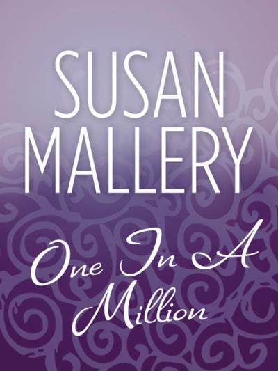 Книга One In A Million (Сьюзен Мэллери)