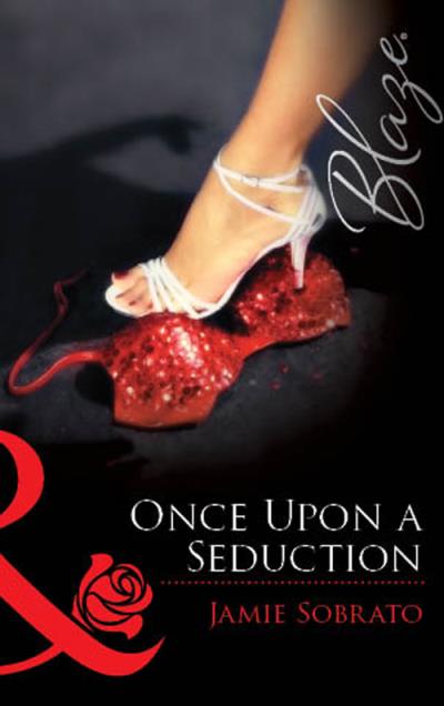 Книга Once Upon A Seduction (Jamie  Sobrato)