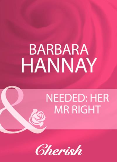 Книга Needed: Her Mr Right (Barbara Hannay)