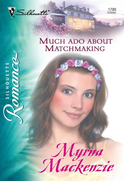 Книга Much Ado About Matchmaking (Myrna Mackenzie)