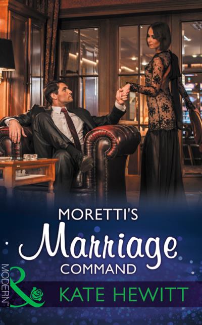 Книга Moretti's Marriage Command (Кейт Хьюит)