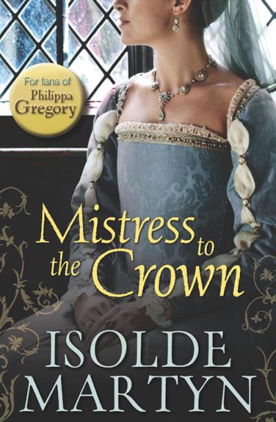 Книга Mistress to the Crown (Isolde  Martyn)