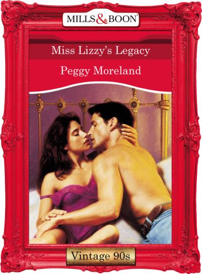 Книга Miss Lizzy's Legacy (Peggy  Moreland)