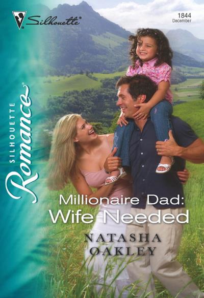 Книга Millionaire Dad: Wife Needed (NATASHA  OAKLEY)