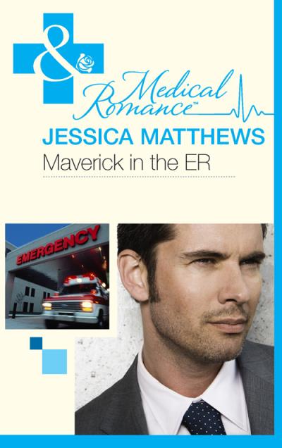 Книга Maverick In The Er (Jessica  Matthews)