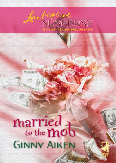 Книга Married To The Mob (Ginny  Aiken)