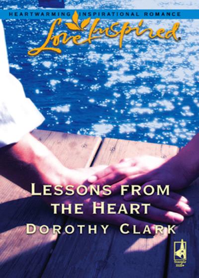 Книга Lessons from the Heart (Dorothy  Clark)