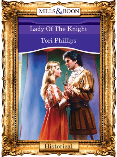 Книга Lady Of The Knight (Tori  Phillips)