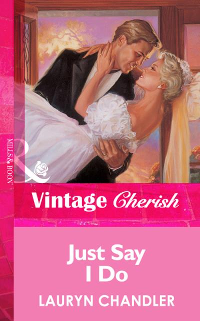 Книга Just Say I Do (Lauryn  Chandler)