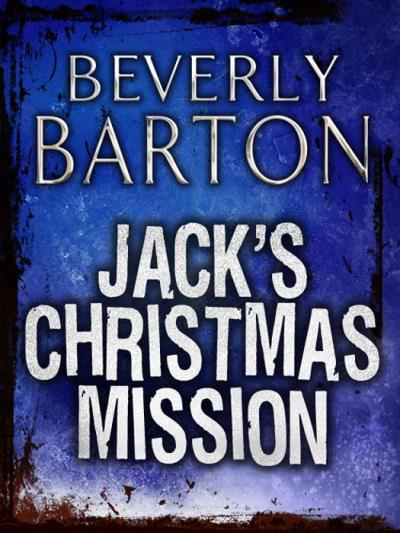 Книга Jack's Christmas Mission (BEVERLY  BARTON)