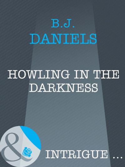 Книга Howling In The Darkness (B.J.  Daniels)