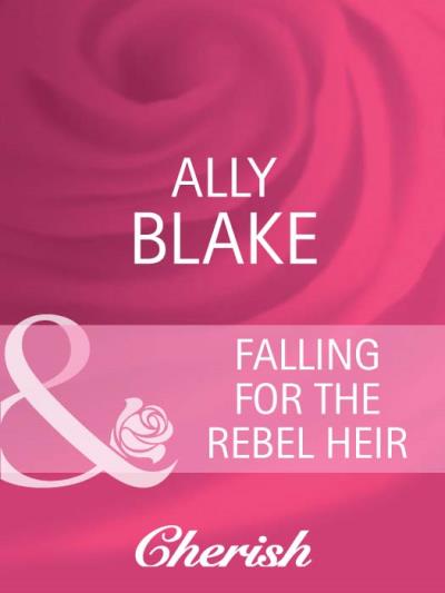 Книга Falling for the Rebel Heir (Элли Блейк)