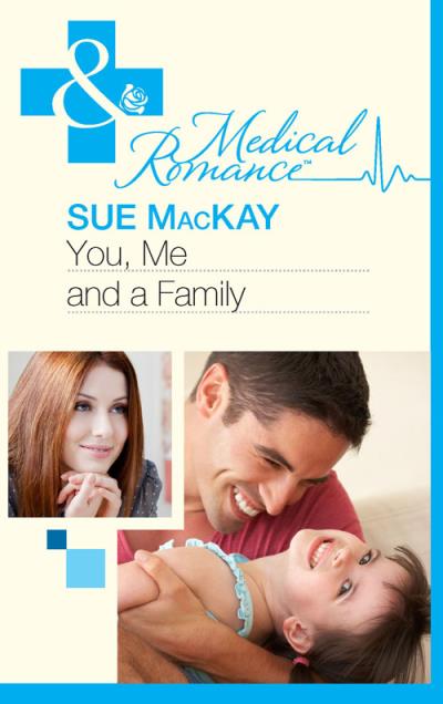 Книга You, Me and a Family (Sue MacKay)