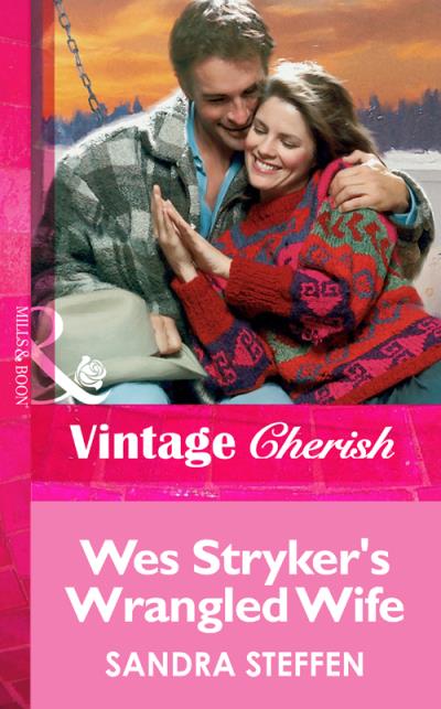 Книга Wes Stryker's Wrangled Wife (Sandra  Steffen)