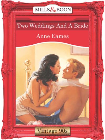 Книга Two Weddings And A Bride (Anne  Eames)