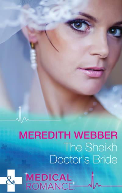 Книга The Sheikh Doctor's Bride (Meredith  Webber)