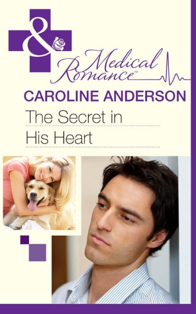 Книга The Secret in His Heart (Caroline  Anderson)