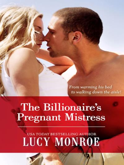 Книга The Billionaire's Pregnant Mistress (LUCY  MONROE)