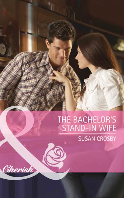 Книга The Bachelor's Stand-In Wife (Susan Crosby)