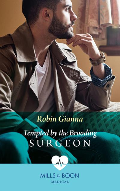 Книга Tempted By The Brooding Surgeon (Robin  Gianna)