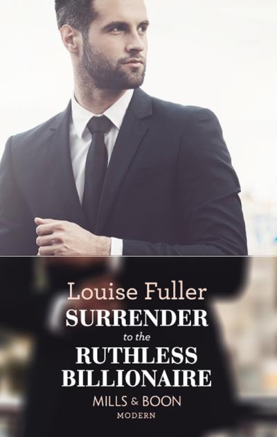 Книга Surrender To The Ruthless Billionaire (Louise Fuller)