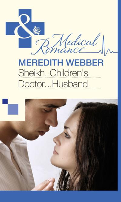 Книга Sheikh, Children's Doctor...Husband (Meredith  Webber)