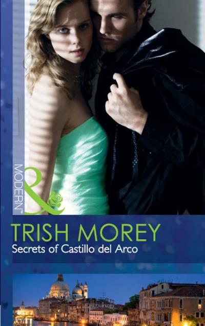 Книга Secrets of Castillo del Arco (Trish Morey)