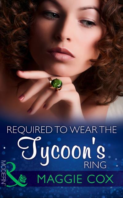 Книга Required To Wear The Tycoon's Ring (Maggie  Cox)