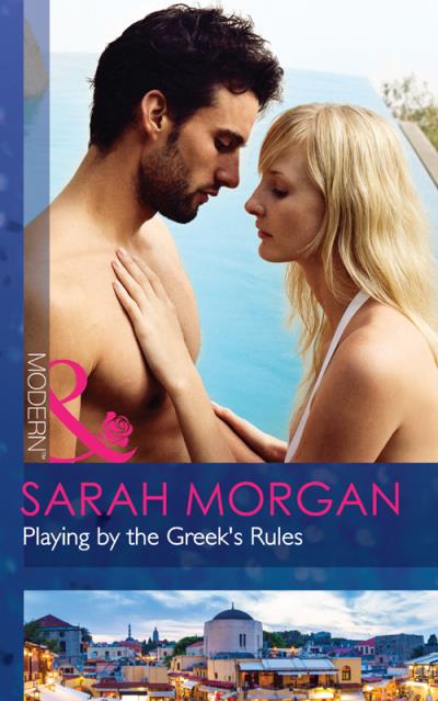 Книга Playing by the Greek's Rules (Sarah Morgan)