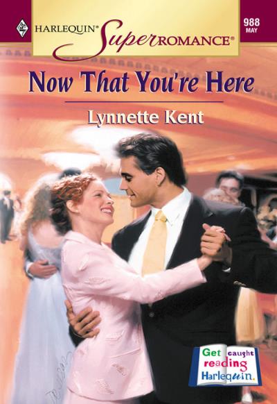 Книга Now That You're Here (Lynnette  Kent)